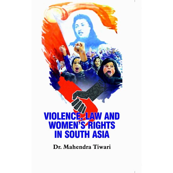 Violence, Law And Women?S Rights In South Asia