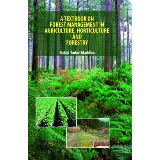 A Text-Book on Forest Management : In Agriculture, Horticulture and Forestry