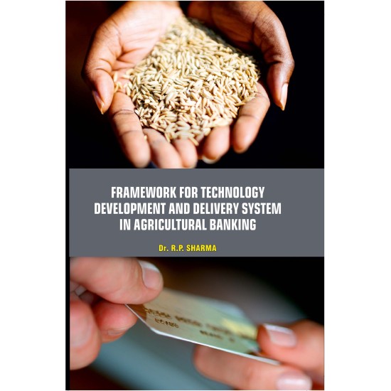 Framework for Technology Development and Delivery System in Agricultural Banking