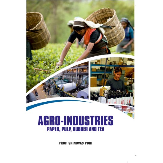 Agro-Industries: Paper, Pulp, Rubber and Tea