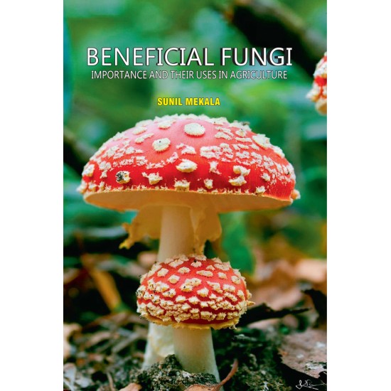 Beneficial Fungi: Importance and their uses in Agriculture