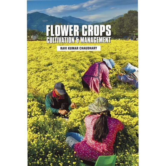 Flower Crops : Cultivation & Management