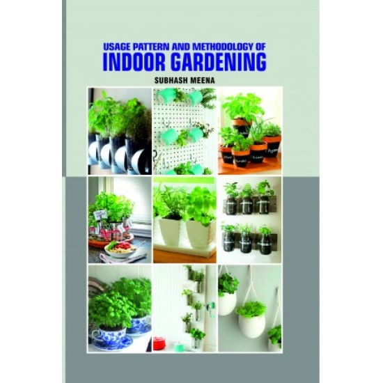 Usage Pattern and Methodology of Indoor Gardening