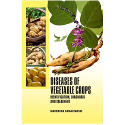 Diseases Of Vegetable Crops: Identification, Diagnosis And Treatment