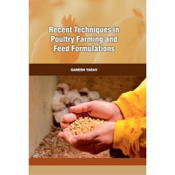 Recent Techniques In Poultry Farming And Feed Formulations