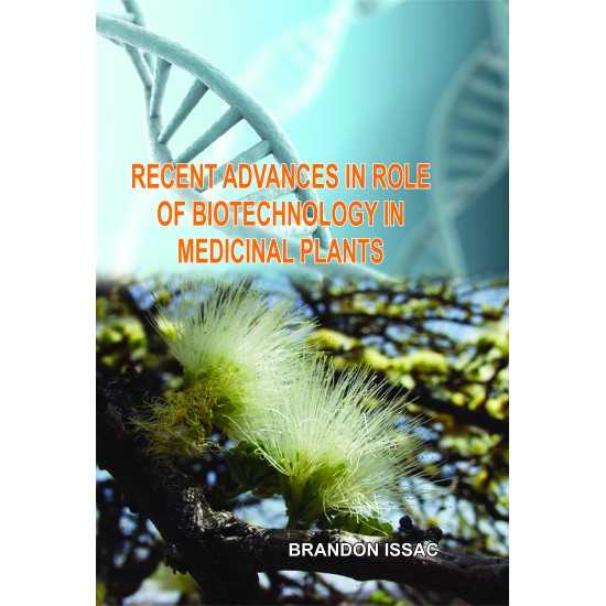 Recent Advances In Role Of Biotechnology In Medicinal Plants 