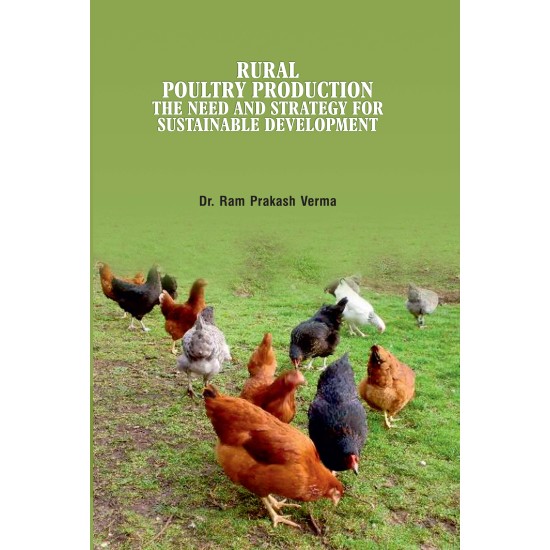 Rural Poultry Production : The Need and Strategy for Sustainable Development 