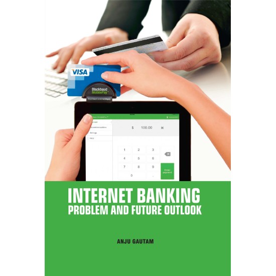 Internet Banking: Problem and Future Outlook