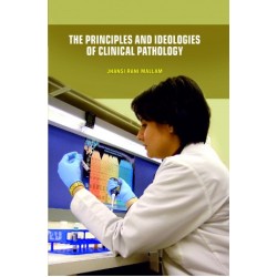 The principles and ideologies of Clinical Pathology