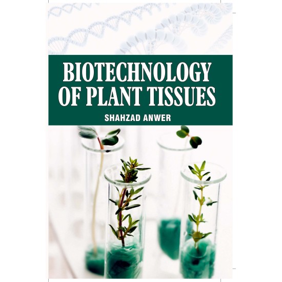 Biotechnology Of Plant Tissues