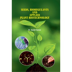 Seeds, Bioregulants and Applied Plant Biotechnology