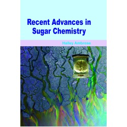 Recent Advances In Sugar Chemistry 