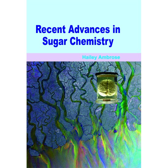 Recent Advances In Sugar Chemistry 