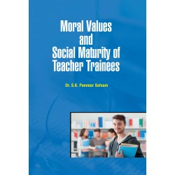 Moral Values and Social Maturity of Teacher Trainees 