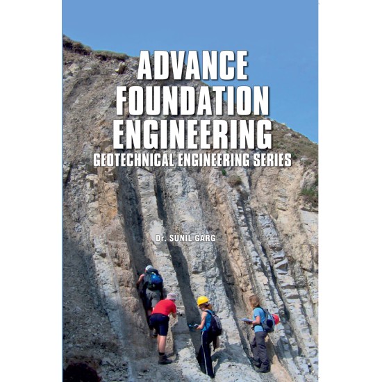 Advance Foundation Engineering: Geotechnical Engineering Series