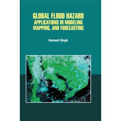 Global Flood Hazard: Applications in Modeling, Mapping, and Forecasting