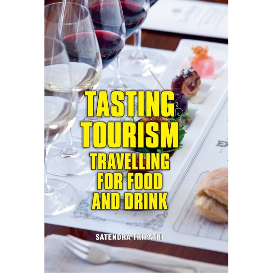 Tasting Tourism: Travelling For Food And Drink