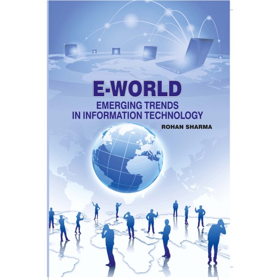 E-World: Emerging Trends In Information Technology