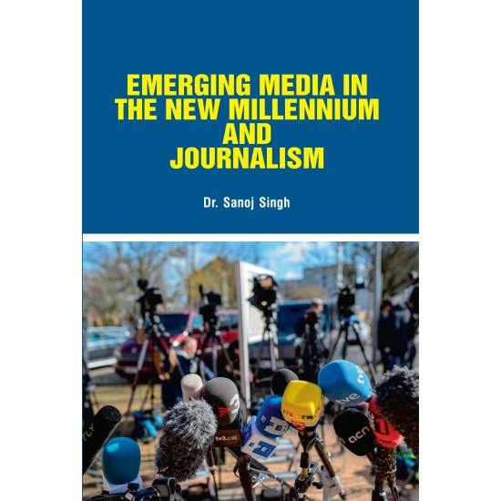 Emerging Media in the New Millennium and Journalism