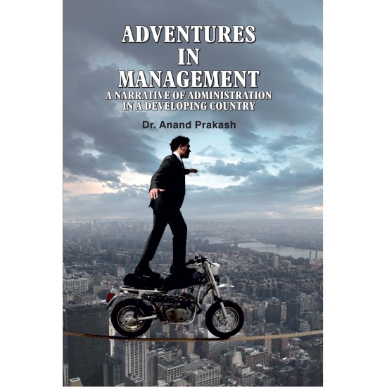 Adventures in Management : A Narrative of Administration in a Developing Country