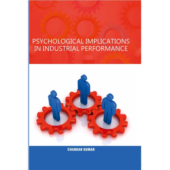 Psychological Implications in Industrial Performance? 