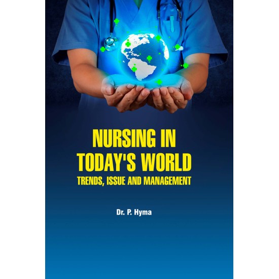 Nursing in Today\'s World: Trends, Issue & Management