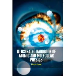 Illustrated Handbook of Atomic & Molecular Physics