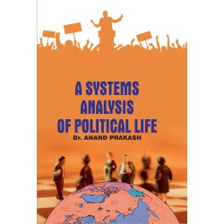 A Systems Analysis Of Political Life