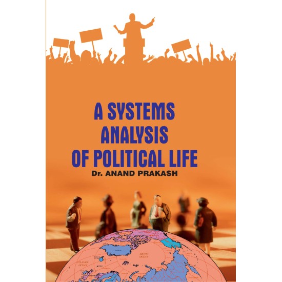 A Systems Analysis Of Political Life