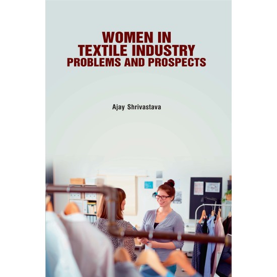 Women in Textile Industry: Problems and Prospects