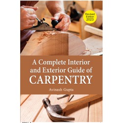 A Complete Interior and Exterior Guide of CARPENTRY