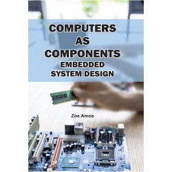 COMPUTERS AS COMPONENTS: EMBEDDED SYSTEM DESIGN