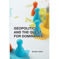 GEOPOLITICS AND THE QUEST FOR DOMINANCE