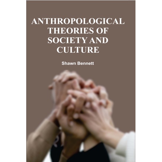 ANTHROPOLOGICAL THEORIES OF SOCIETY AND CULTURE