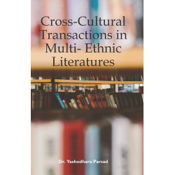 Cross Cultural Transactions in Multi Ethnic Literatures