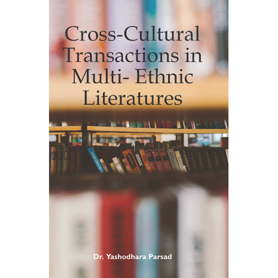 Cross Cultural Transactions in Multi Ethnic Literatures