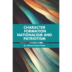 CHARACTER FORMATION NATIONALISM AND PATRIOTISM 