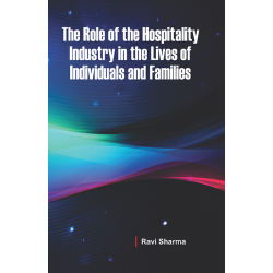 The Role of the Hospitality Industry in the Lives of Individuals and Families 