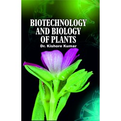 Biotechnology And Biology Of Plants