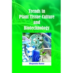 Trends In Plant Tissue Culture And Biotechnology