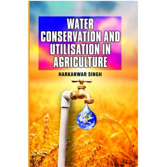 Water Conservation And Utilisation In Agriculture