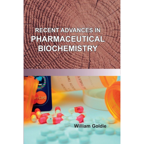 Recent Advances In Pharmaceutical Biochemistry