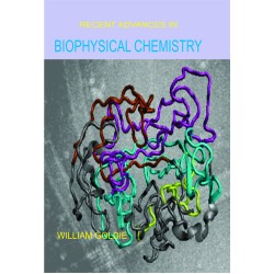 Recent Advances In Biophysical Chemistry