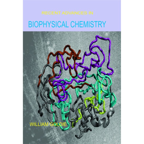 Recent Advances In Biophysical Chemistry