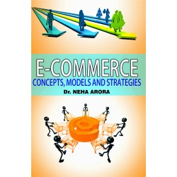 E-Commerce: Concepts, Models And Strategies