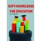 Soft-Knowledge For Education