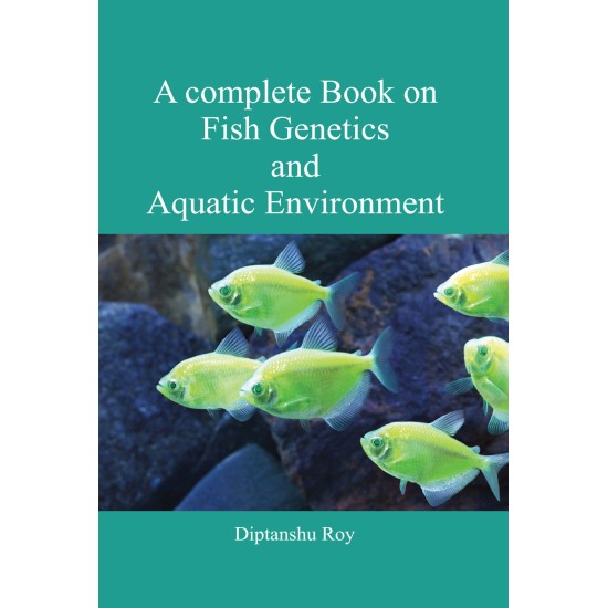 A Complete Book On Fish Genetics And Aquatic Environment