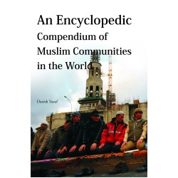 An Encyclopedic Compendium Of Muslim Communities In The World