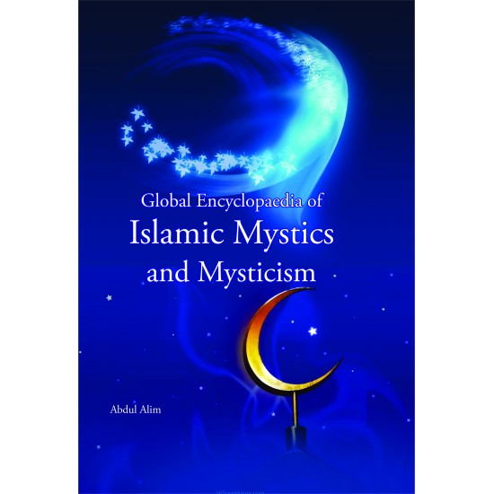 Global Encyclopedia Of Islamic Mystics And Mysticism